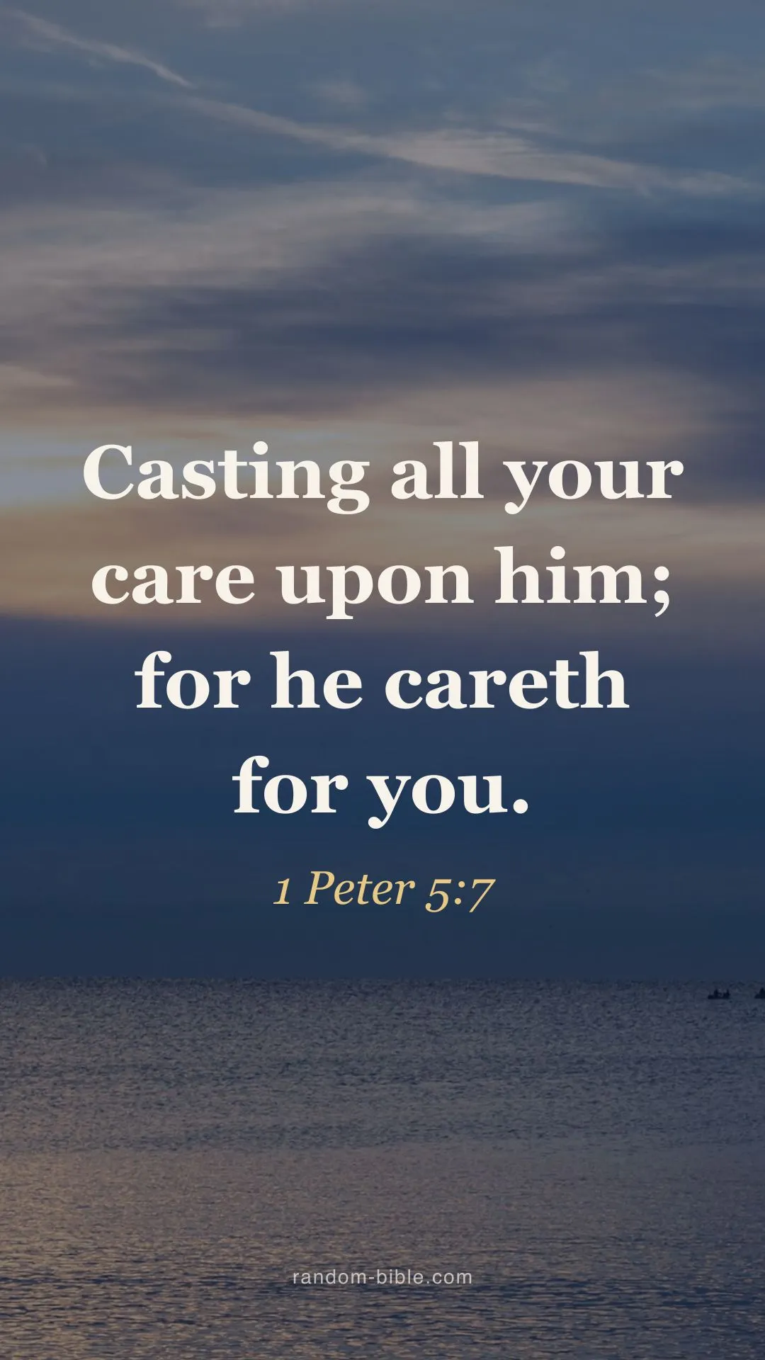 “Casting all your care upon him; for he careth for you” (1 Peter 5:7) over a photograph