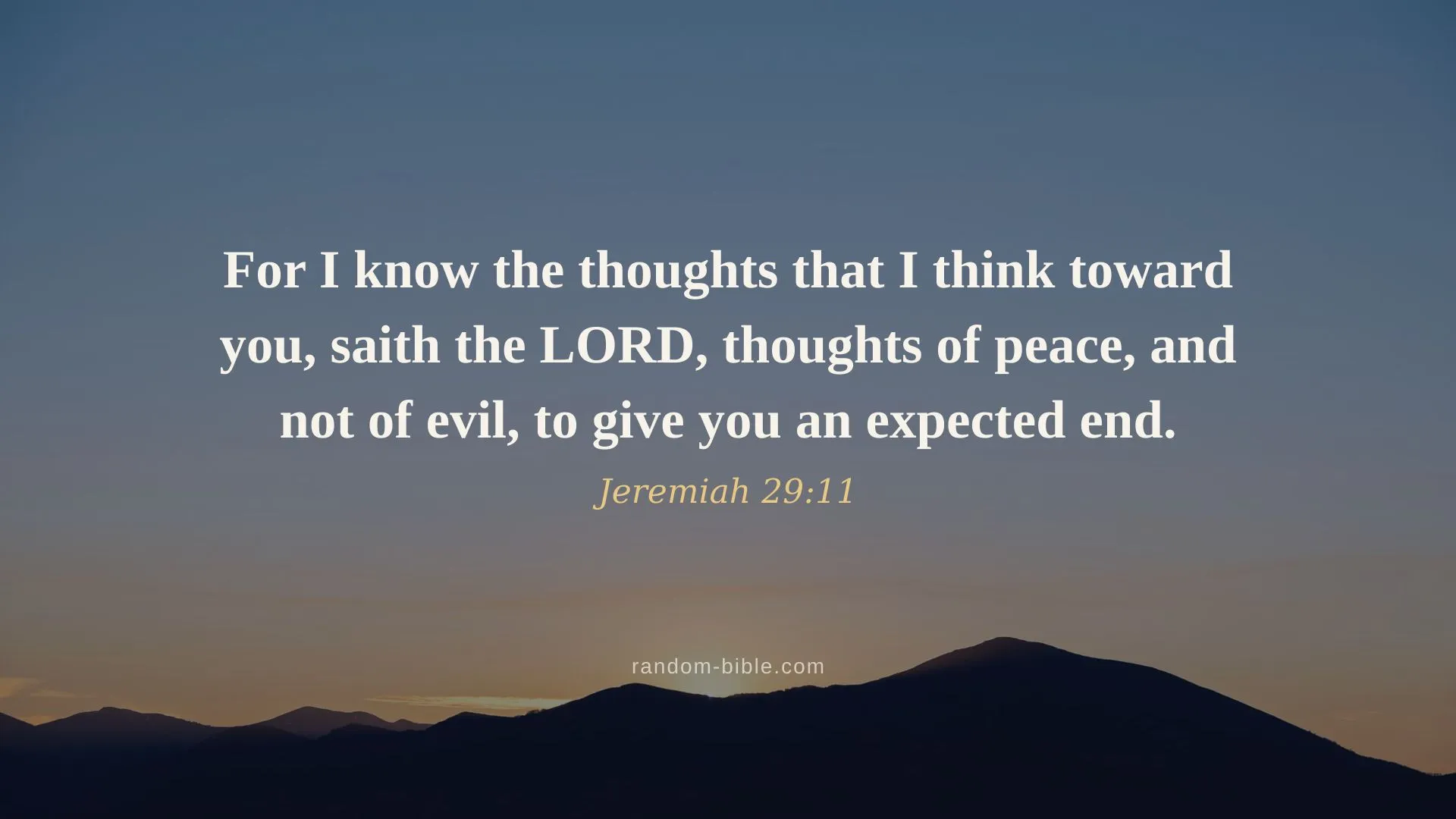 Jeremiah 29:11 desktop wallpaper — “For I know the thoughts that I think toward you, saith the LORD, thoughts of peace, and not of evil, to give you an expected end.” (KJV)