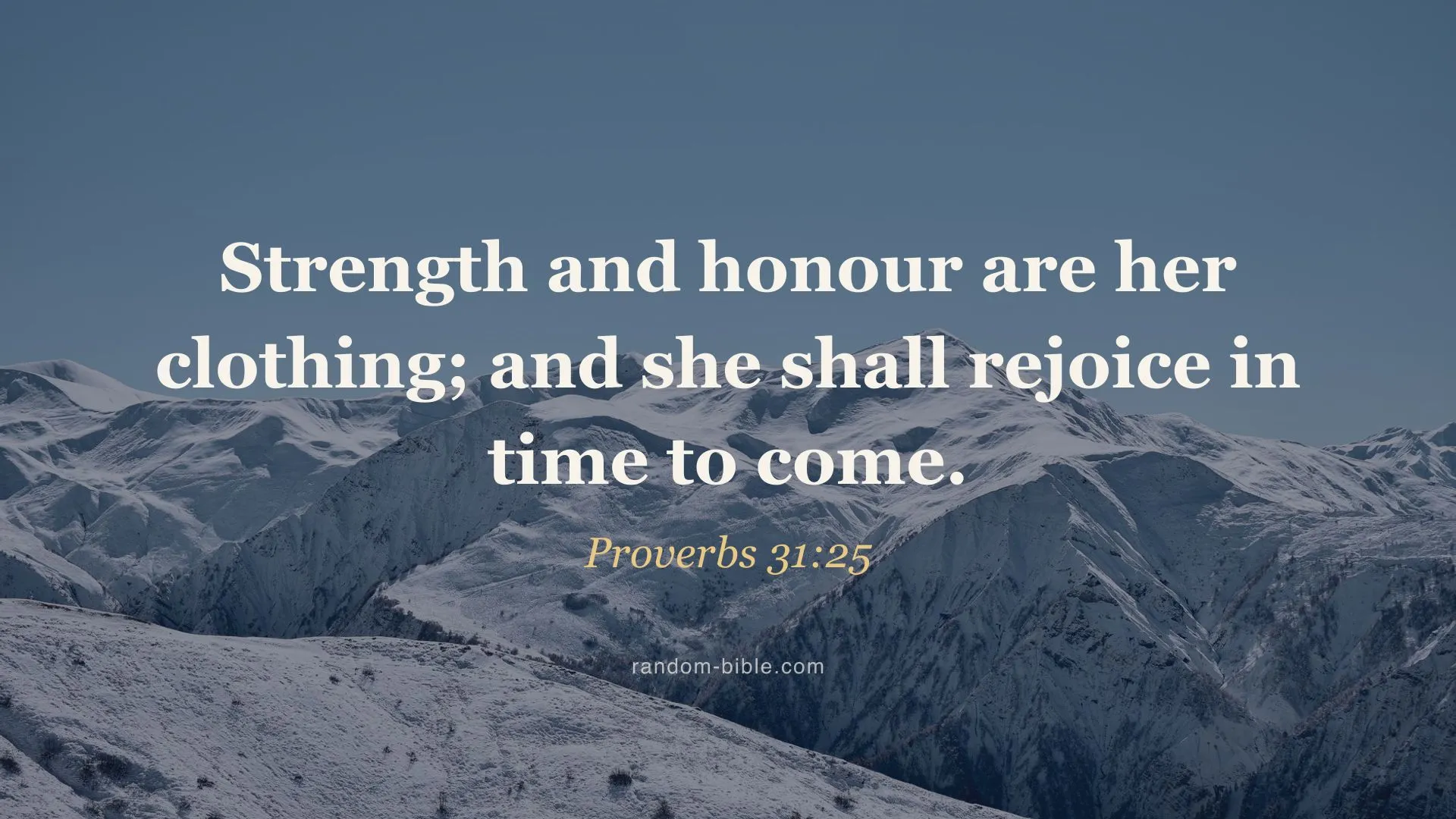 “Strength and honour are her clothing…” (Proverbs 31:25) over a photograph, desktop size