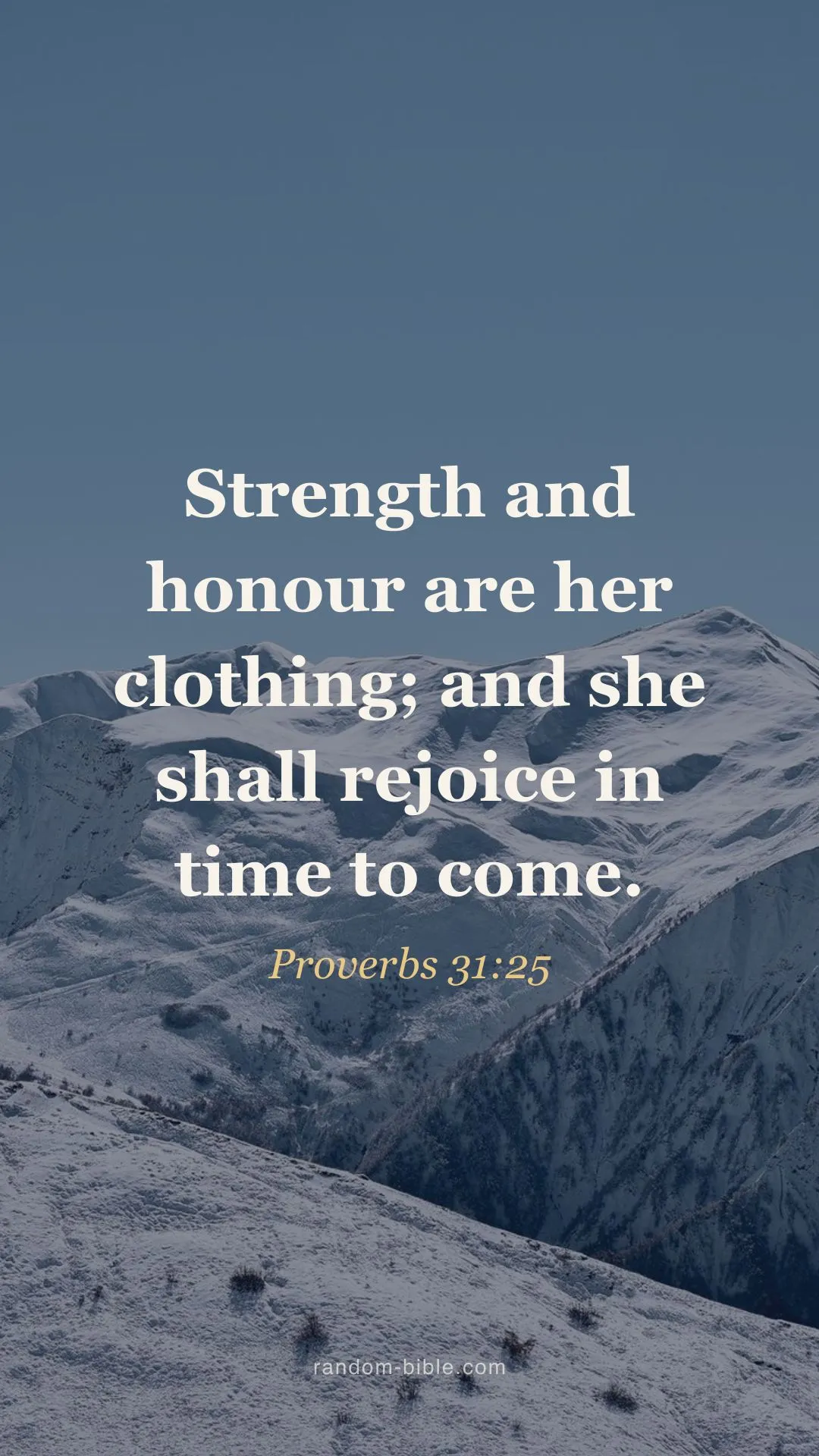 “Strength and honour are her clothing…” (Proverbs 31:25) over a photograph