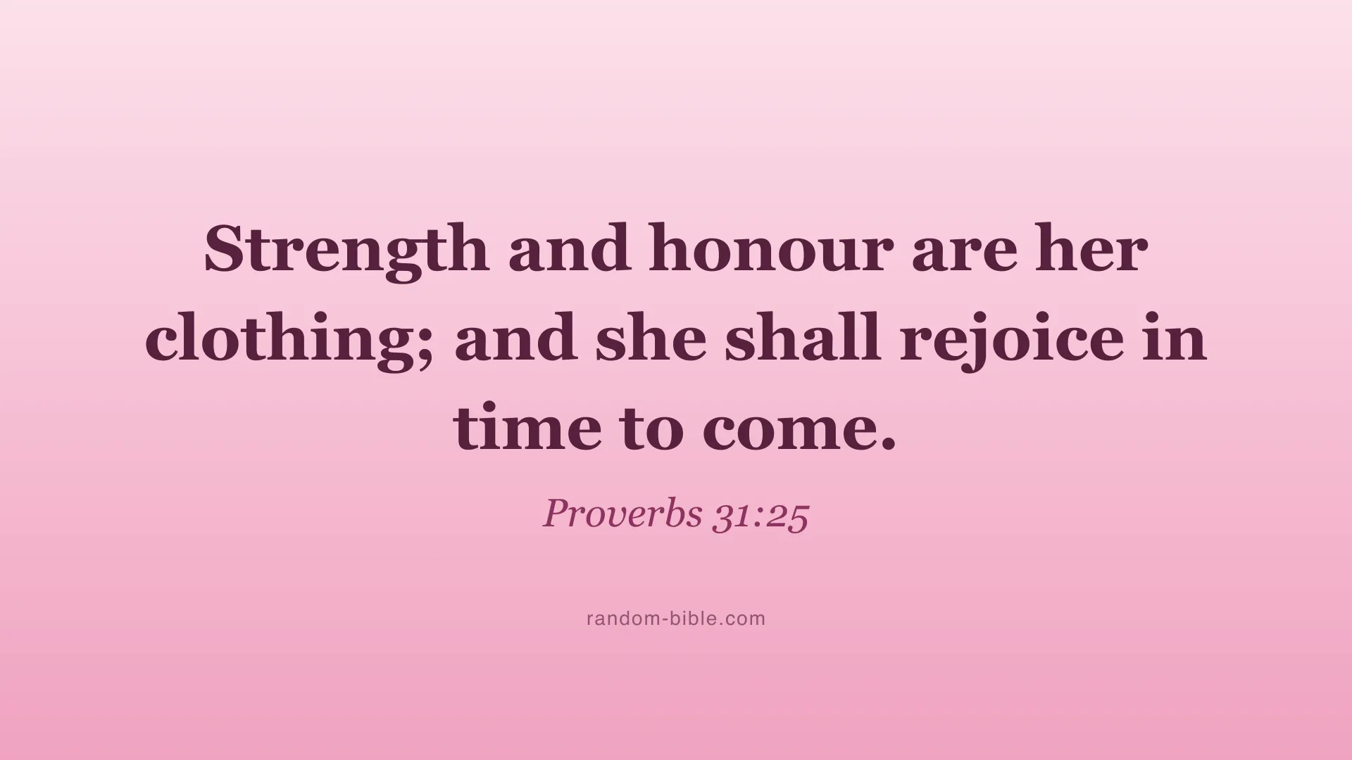 Proverbs 31:25 pink Bible verse wallpaper for desktop and laptop (KJV)
