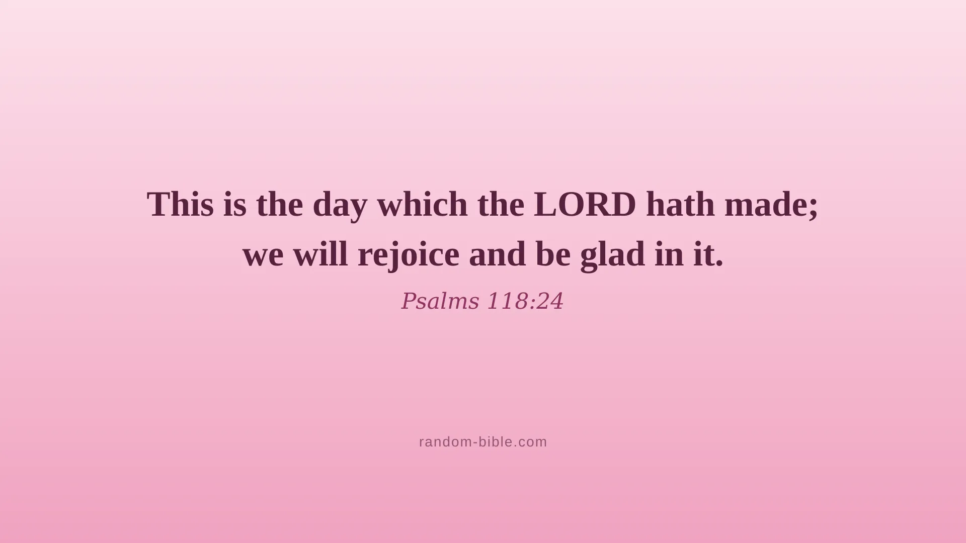 Psalms 118:24 pink Bible verse wallpaper for desktop and laptop (KJV)