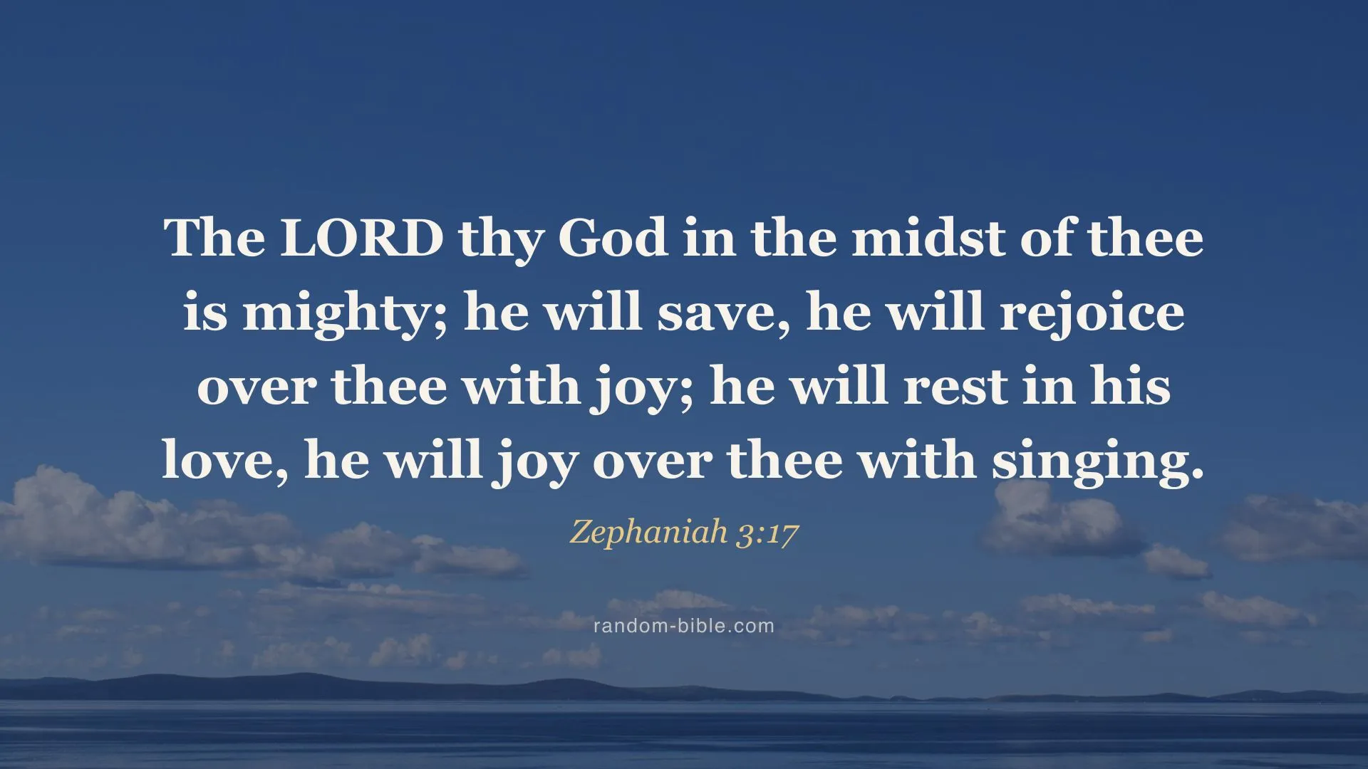 “The LORD thy God in the midst of thee is mighty…” (Zephaniah 3:17) over a photograph, desktop size